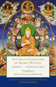 Title: The Great Exposition of Secret Mantra, Volume One: Tantra in Tibet (Revised Edition), Author: Dalai Lama