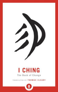 Title: I Ching: The Book of Change, Author: Thomas Cleary