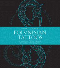 Title: Polynesian Tattoos: 42 Modern Tribal Designs to Color and Explore, Author: Roberto Gemori