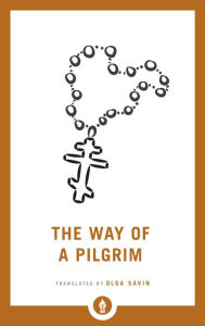 Title: The Way of a Pilgrim, Author: Olga Savin