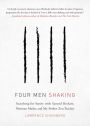 Four Men Shaking: Searching for Sanity with Samuel Beckett, Norman Mailer, and My Perfect Zen Teacher