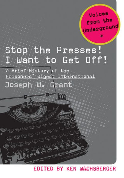 Stop the Presses! I Want to Get Off!: A Brief History of the Prisoners' Digest International