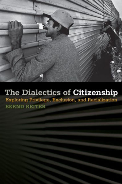The Dialectics of Citizenship: Exploring Privilege, Exclusion, and Racialization