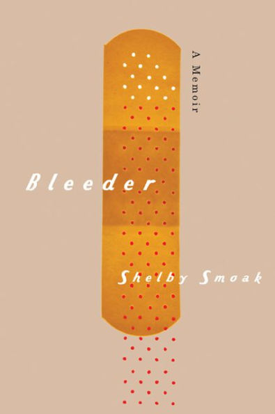 Bleeder: A Memoir