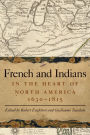 French and Indians in the Heart of North America, 1630-1815