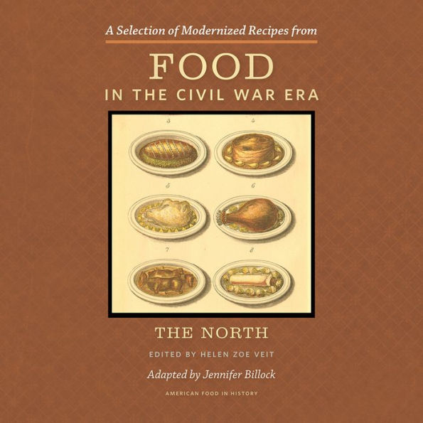 A Selection of Modernized Recipes from Food in the Civil War: The North