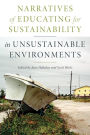 Narratives of Educating for Sustainability in Unsustainable Environments