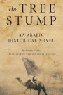 The Tree Stump: An Arabic Historical Novel