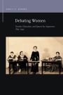 Debating Women: Gender, Education, and Spaces for Argument, 1835-1945