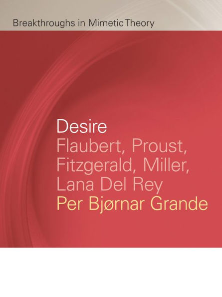 Desire: Flaubert, Proust, Fitzgerald, Miller, Lana Del Rey