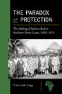 The Paradox of Protection: The Making of Indirect Rule in Southern Sierra Leone, 1850-1915