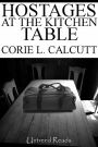 Hostages at the Kitchen Table