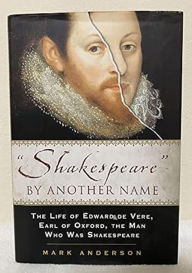 Title: Shakespeare by Another Name, Author: Margo  Anderson
