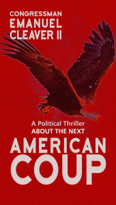 Title: American Coup: A Political Thriller, Author: Emanuel Cleaver