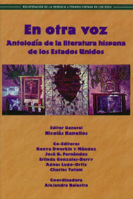 Title: En otra voz: Antología de la literatura hispana de los Estados Unidos, Author: Nicolas General  Kanellos