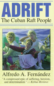 Title: Adrift : The Cuban Raft People, Author: Alfredo Fernández