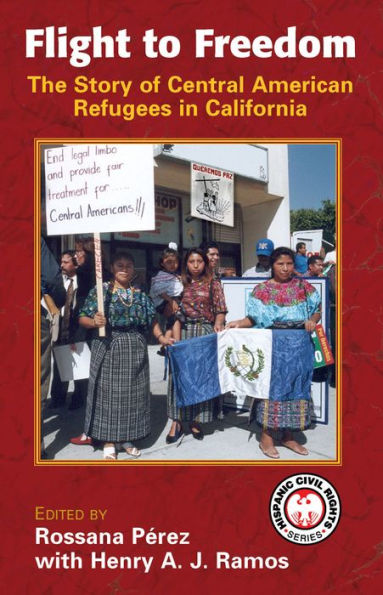 Flight to Freedom: The Story of Central American Refugees in California