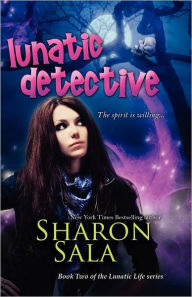 Title: Lunatic Detective, Author: Sharon Sala