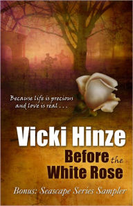 Title: Before The White Rose, Author: Vicki Hinze