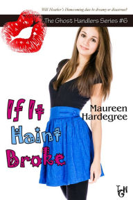 Title: If It Haint Broke, Author: Maureen Hardegree