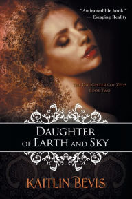 Title: Daughter of Earth and Sky, Author: Kaitlin Bevis