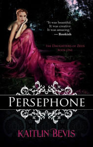 Title: Persephone, Author: Kaitlin Bevis