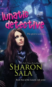 Title: Lunatic Detective, Author: Sharon Sala