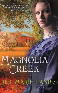Title: Magnolia Creek, Author: Jill Marie Landis