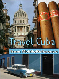 Title: Travel Cuba: Illustrated Guide, Phrasebook & Maps. Includes Havana, Trinidad, Baracoa, Cienfuegos, Pinar del Rio, Santiago de Cuba, Varadero, Vinales & more., Author: MobileReference