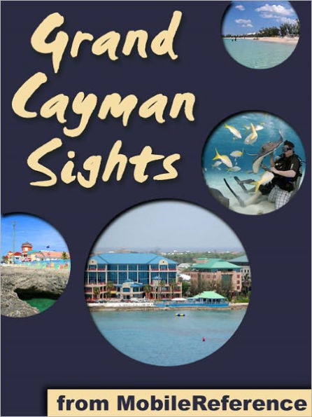 Grand Cayman Sights: a travel guide to the main attractions in Grand Cayman, Cayman Islands