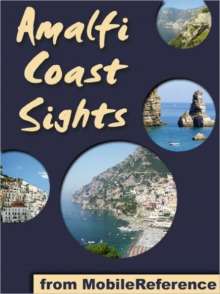 Amalfi Coast Sights: a travel guide to the top 10 cities in the Amalfi Coast, Campania, Italy