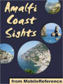 Amalfi Coast Sights: a travel guide to the top 10 cities in the Amalfi Coast, Campania, Italy