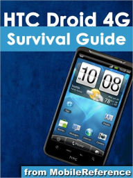 Title: HTC Droid 4G Survival Guide: Step-by-Step User Guide for Droid Inspire, Thunderbolt, and Evo: Getting Started, Downloading FREE eBooks, Using eMail, Photos and Videos, and Surfing Web, Author: Toly K