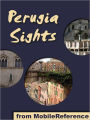 Perugia Sights: a travel guide to the main attractions in Perugia, Umbria, Italy