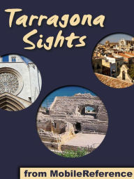 Tarragona Sights: a travel guide to the top fifteen attractions in Tarragona, Spain
