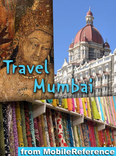 Travel Mumbai, India: Illustrated Guide, Phrasebook and Maps