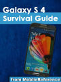 Galaxy S 4 Survival Guide: Step-by-Step User Guide for Galaxy S 4: Getting Started, Using eMail, Taking Photos and Videos, and Learning Hidden Tips and Tricks