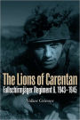 The Lions of Carentan: Fallschirmjager Regiment 6, 1943-1945