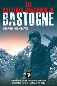 Title: Battered Bastards of Bastogne, Author: George Koskimaki