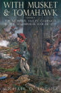 With Musket and Tomahawk, Volume II: The Mohawk Valley Campaign in the Wilderness War of 1777