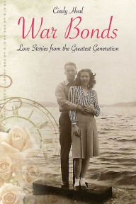 Title: War Bonds: Love Stories from the Greatest Generation, Author: Cindy Hval