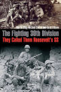 The Fighting 30th Division: They Called Them Roosevelt's SS