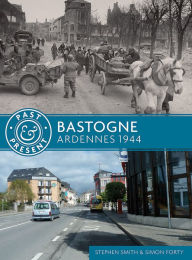 Title: Bastogne: Ardennes 1944, Author: Stephen Smith