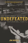 Undefeated: From Basketball to Battle: West Point's Perfect Season 1944