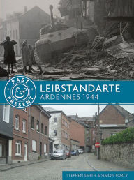 Title: Leibstandarte: Ardennes 1944, Author: Stephen Smith