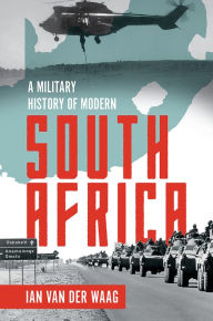 Title: A Military History of Modern South Africa, Author: Ian van der Waag