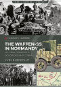 The Waffen-SS in Normandy, July 1944: Operations Goodwood and Cobra