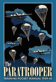Title: The Paratrooper Training Pocket Manual 1939-45, Author: Chris McNab