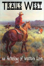 TRAILS WEST...an Anthology of Western Lore
