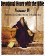 Devotional Hours With The Bible Volume Iv, From Solomon To Malachi